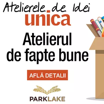 Atelierele de idei Unica, 24 octombrie - Atelierul de fapte bune