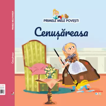 Cenușăreasa - O apariție magică din colecția "Primele mele povești"