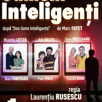 "Niște oameni inteligenți", cu Leonid Doni, Ada Galeș, Paul Ipate, Alex Conovaru, Nicoleta Lefter