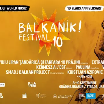 Zece ani de diversitate muzicală și culturală: Balkanik Festival - Home of World Music anunță artiștii de la ediția X