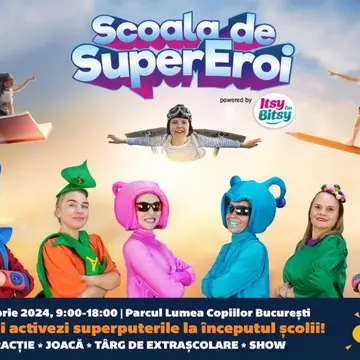 Vino să îți activezi superputerile la începutul școlii la evenimentul Școala de SuperEroi!
