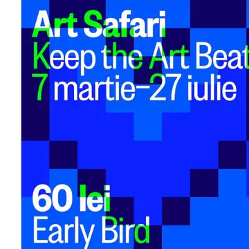 Art Safari. Keep the Art Beat, o nouă ediție, din 7 martie 2025