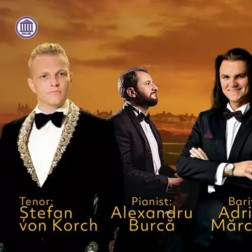 O SOLE MIO – muzică ce atinge sufletele cu tenorul ŞTEFAN von KORCH, baritonul ADRIAN MĂRCAN şi pianistul ALEXANDRU BURCĂ pe 2 aprilie la Sala Dalles