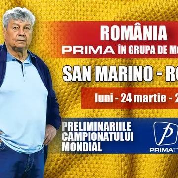 San Marino – România se vede în exclusivitate la PRIMA TV