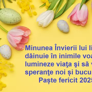 Mesaje de Paște 2025 - Cele mai frumoase urări de Paște fericit 2025