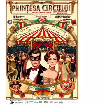 “Prinţesa circului”  revine pe scena Teatrului Naţional de Operetă şi Musical Ion Dacian pe 17 şi 18 mai