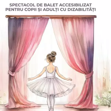 „DANSUL PAȘILOR DE CATIFEA” - spectacol în premieră absolută pentru publicul cu nevoi speciale pe 16 noiembrie la Opera Naţională Bucureşti