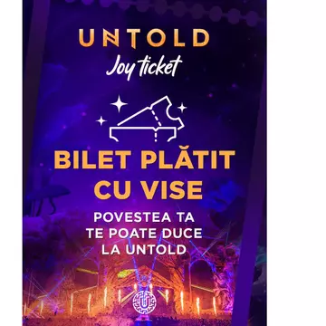 UNTOLD lansează Joy Ticket: biletul plătit cu vise, pentru cei care își doresc să ajungă la festival