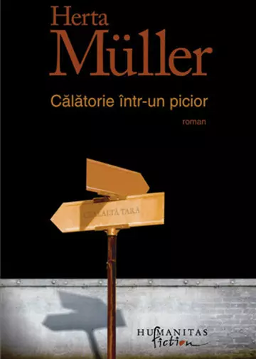 Herta Muller – Calatorie intr-un picior (carte)
