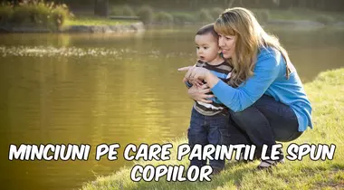 Minciuni pe care părinții le spun copiilor