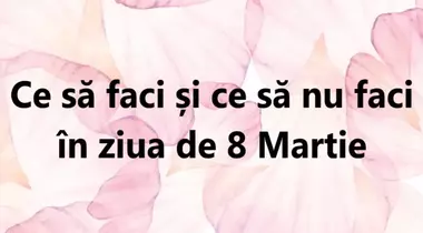 Tradiții și superstiții de 8 Martie. Ce e bine să faci azi și ce ar trebui să eviți