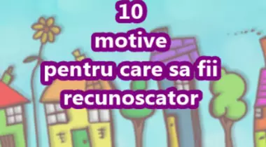 10 motive pentru care să fii recunoscător