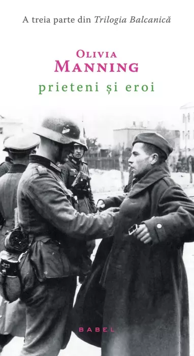 Prieteni si eroi de Olivia Manning