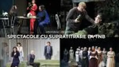 Teatrul Național București introduce supratitrarea în limba engleză pentru o selecție de spectacole din repertoriu