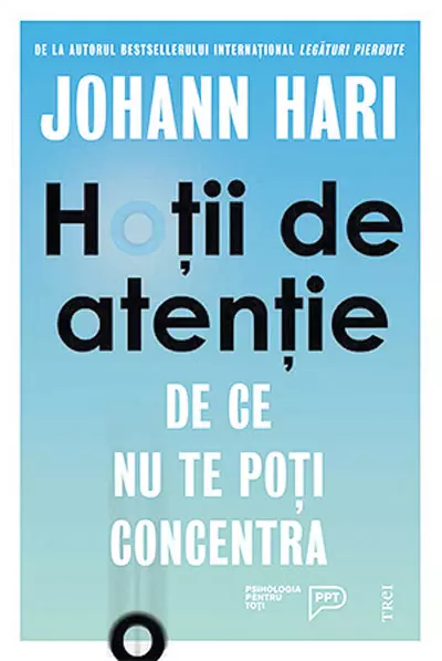 Hoții de atenție, Johann Hari, editura Trei