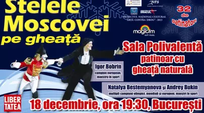 “Stelele Moscovei pe Gheaţă”   Patinaj absolut, pentru a treia oară, în România