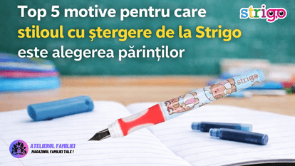Top 5 motive pentru care stiloul cu ștergere de la Strigo este alegerea părinților