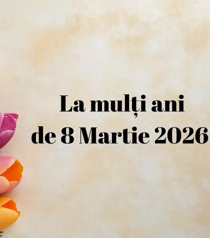 Mesaje de 8 MARTIE 2026. Cele mai frumoase urări și felicitări pentru femeile speciale din viața ta: „La mulți ani! Îți doresc un 8 Martie fericit și o primăvară care să îți înflorească întregul an!”