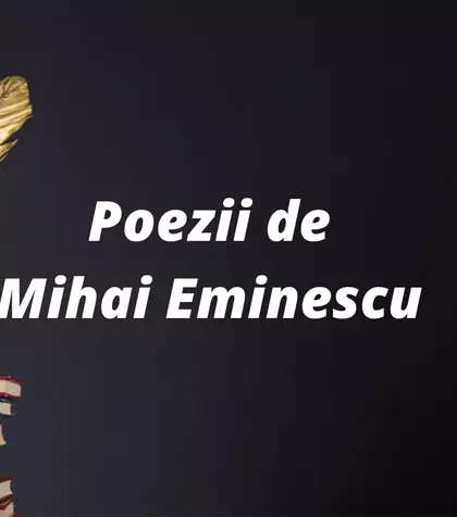 Poezii de Mihai Eminescu – poezii celebre scrise de Eminescu