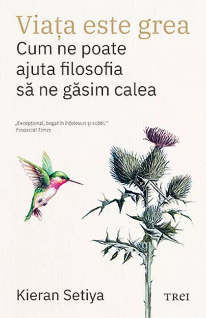 Viața este grea, Kieran Setiya, editura Trei
