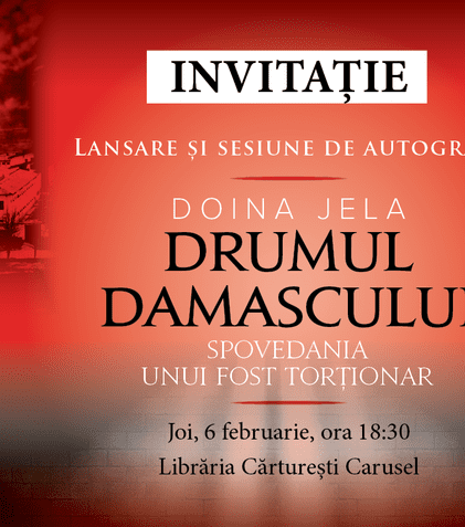 Volumul „Drumul Damascului. Spovedania unui fost torționar”, de Doina Jela, se lansează joi, 6 februarie, la Cărturești Carusel