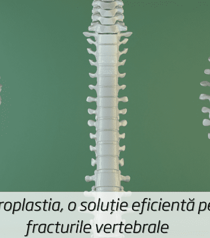 Vertebroplastia, o soluție eficientă pentru fracturile vertebrale