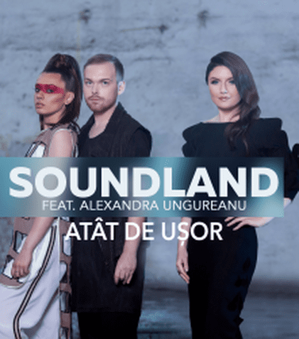 Soundland și Alexandra Ungureanu au lansat piesa „Atât de ușor”