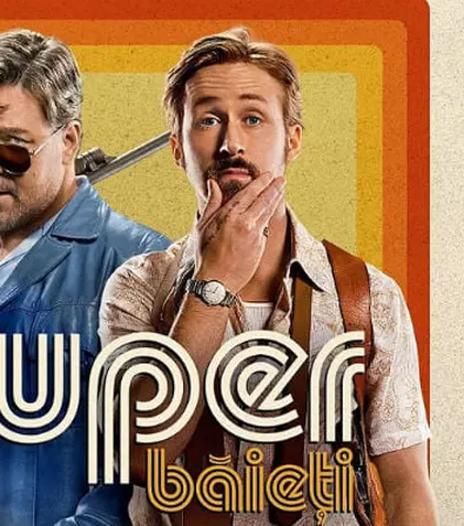 De vineri, Ryan Gosling şi Russell Crowe sunt „Super băieţi”