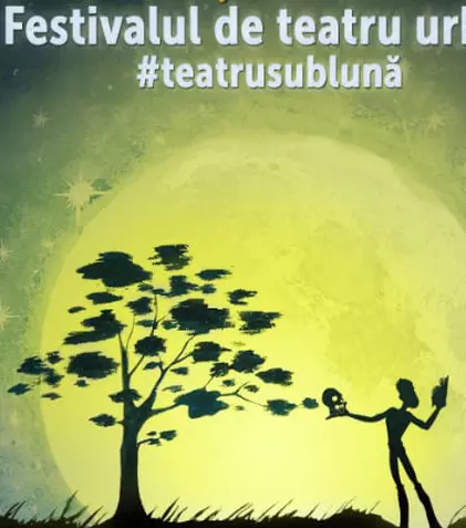 Festivalul de teatru urban #teatrusubluna