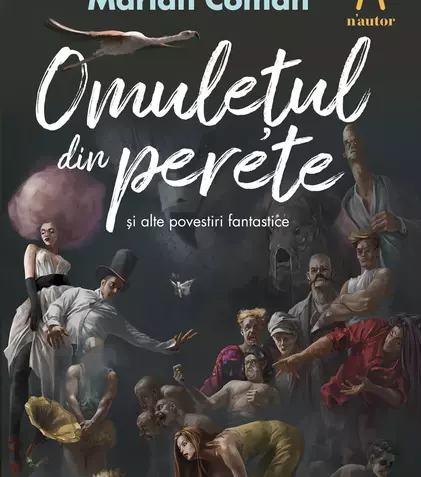 Editura Nemira anunță cartea „Omulețul din perete și alte povestiri fantastice”, de Marian Coman
