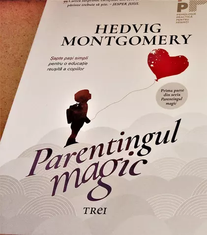 5 moduri de a privi relația părinte – copil oferite de Hedvig Montgomery în cartea „Parentingul magic”