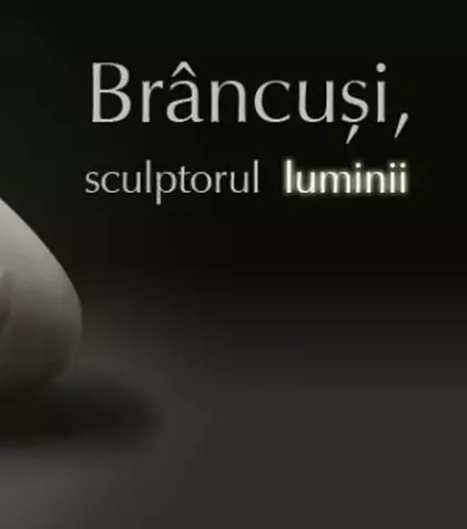 Televiziunea Română lansează campania „Brâncuşi, sculptorul luminii”