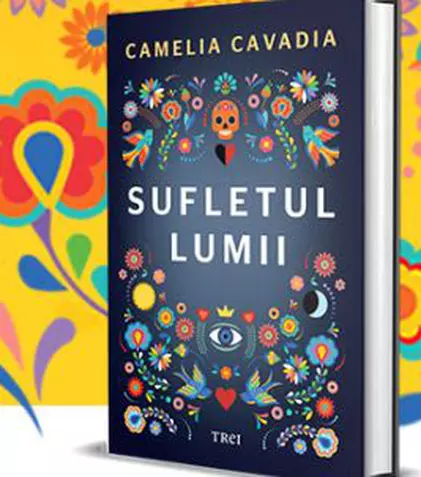 Editura Trei a lansat cartea „Sufletul lumii”, scrisă de Camelia Cavadia 