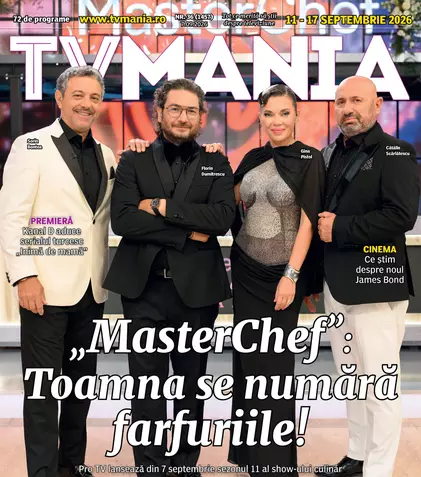 A apărut revista TVmania nr. 36! Echipa MasterChef, Mirela Vaida și cele mai interesante recomandări TV ale săptămânii