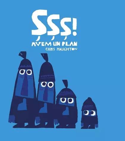 „Șșș! Avem un plan”, un nou titlu premiat, apare la Editura Cartea Copiilor