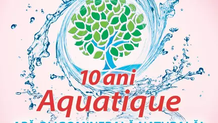 (P) Aquatique, 10 ani de creșteri spectaculoase
