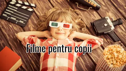 Filme pentru copii - Filme frumoase pentru copii, de văzut în familie