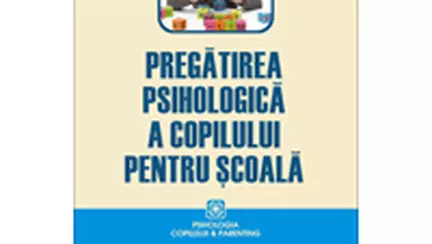 Pregatirea psihologica a copilului pentru scoala
