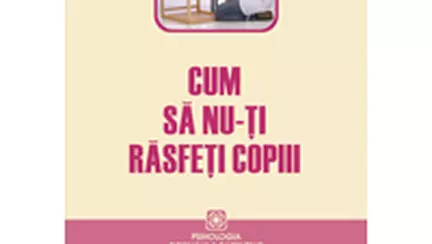 Cum sa nu-ti rasfeti copiii