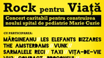 "Rock pentru Viata", concert caritabil pentru construirea noului Spital Marie Curie