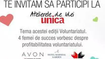 Voluntariatul, dezbatut pe toate partile la Atelierele de Idei Unica