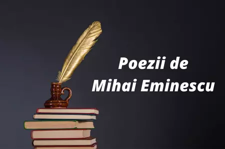 Poezii de Mihai Eminescu – poezii celebre scrise de Eminescu