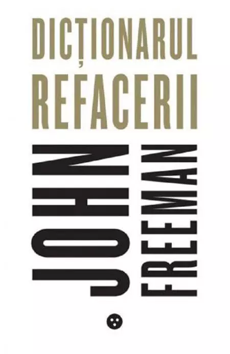 Dicționarul refacerii, John Freeman, editura Black Button Books