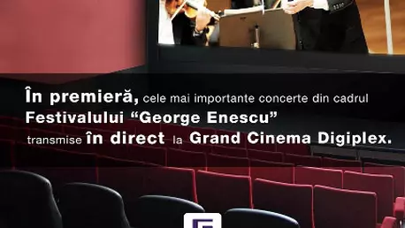 Concertele de la Festivalul George Enescu, transmise de Grand Cinema Digiplex
