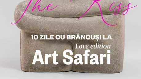 10 zile cu Brâncuși la Art Safari. După o jumătate de secol, Sărutul de Brâncuși vine la București!