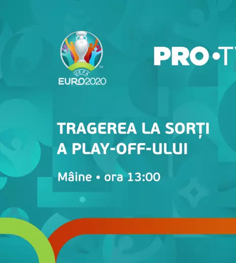 Pro TV transmite în direct tragerea la sorți a play-off-ul UEFA EURO 2020