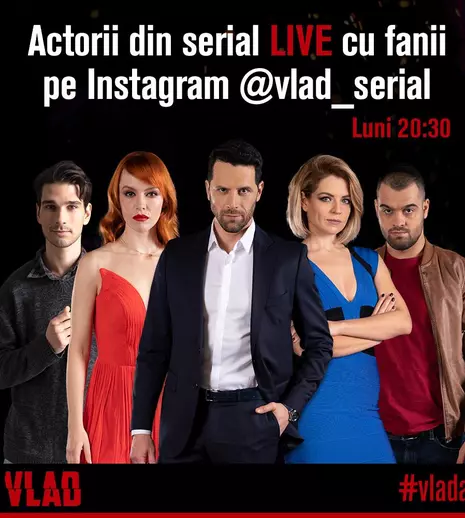 Actorii din „VLAD” se întâlnesc online cu fanii serialului, în fiecare săptămână