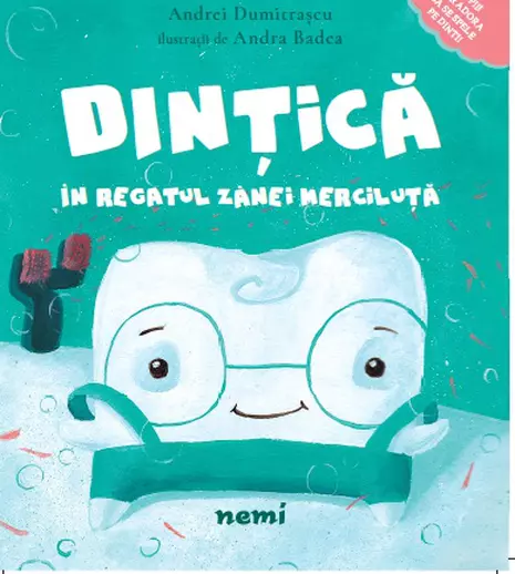 Editura Nemi vă invită să-l cunoașteți pe Dințică, într-o carte care îi va împrieteni pe copii cu periuța și pasta de dinți