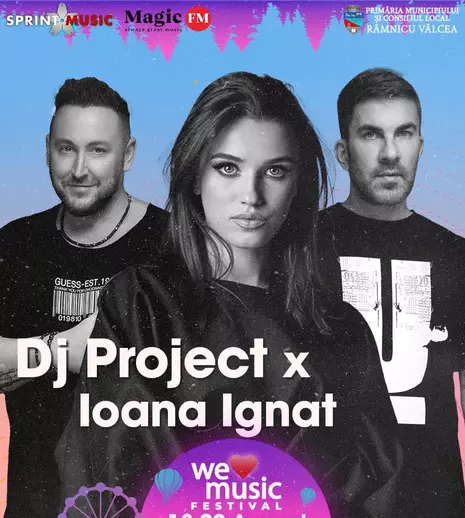 DJ Project & Ioana Ignat și Johny Romano, cei mai noi artiști care vor concerta la WeLoveMusic Festival!