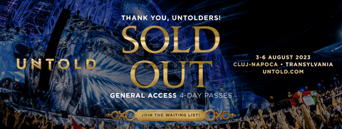 Festivalul UNTOLD 2023 este SOLD OUT
